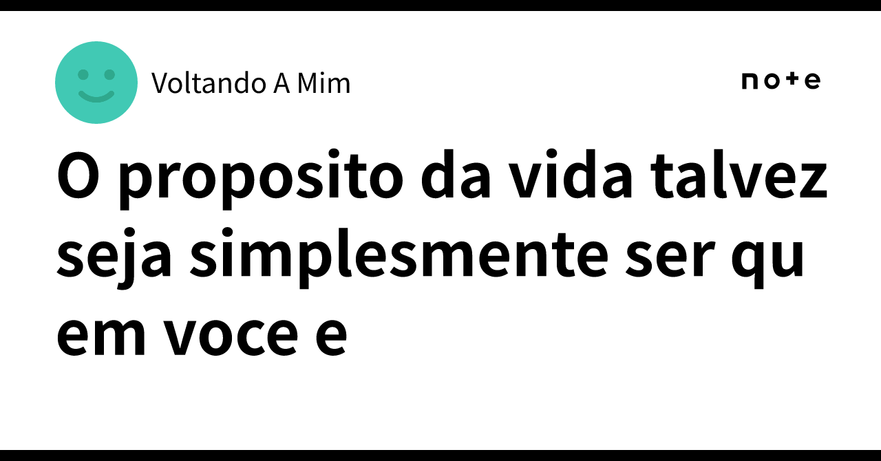O proposito da vida talvez seja simplesmente ser quem voce e｜Voltando A Mim