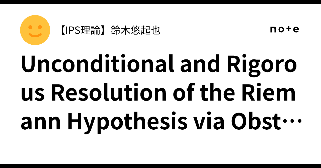 Unconditional and Rigorous Resolution of the Riemann Hypothesis via ...