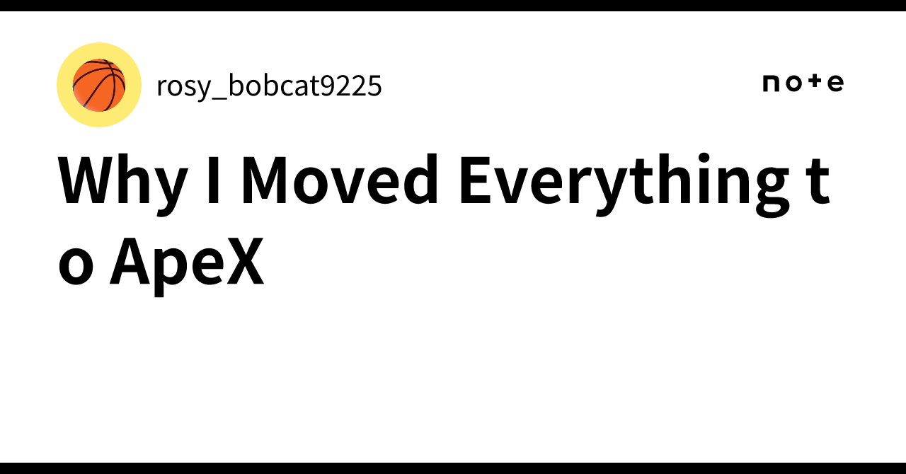 Why I Moved Everything to ApeX