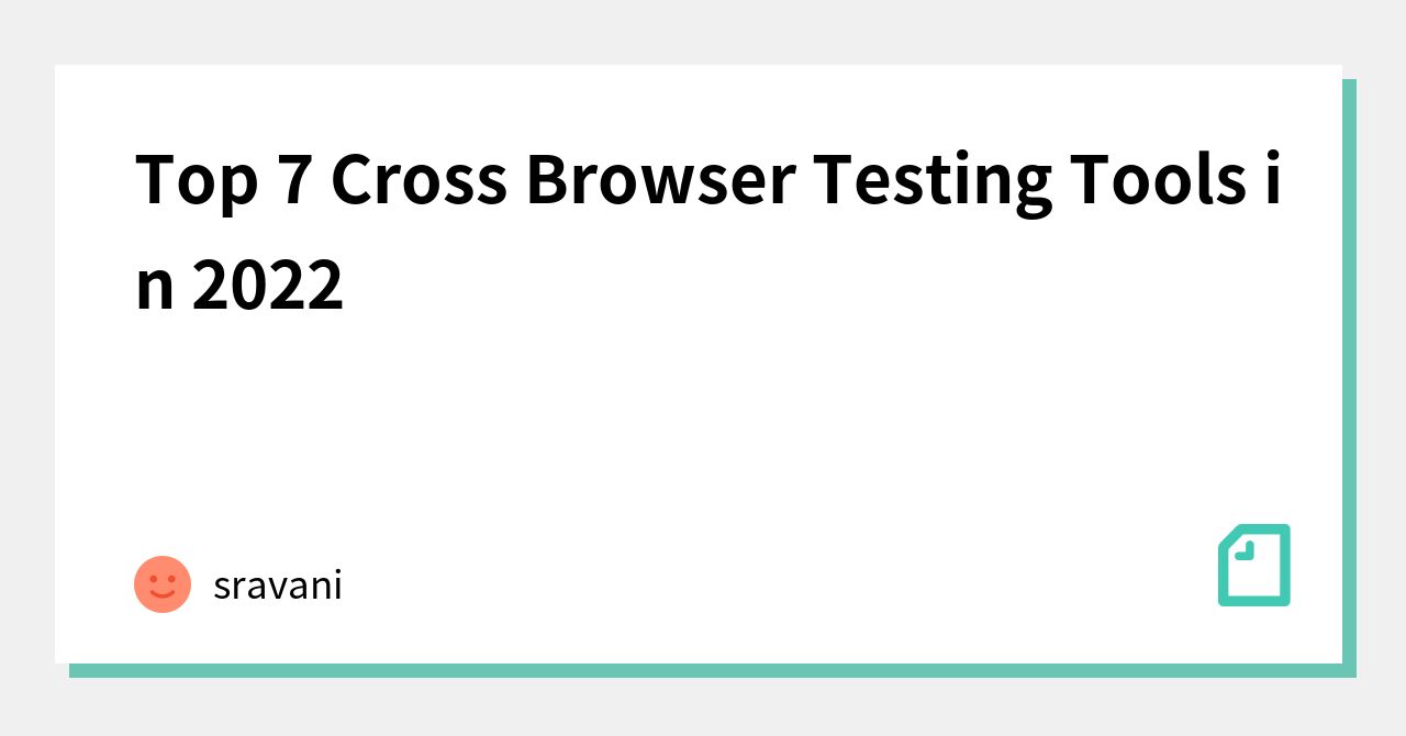 Top 7 Cross Browser Testing Tools in 2022｜sravani