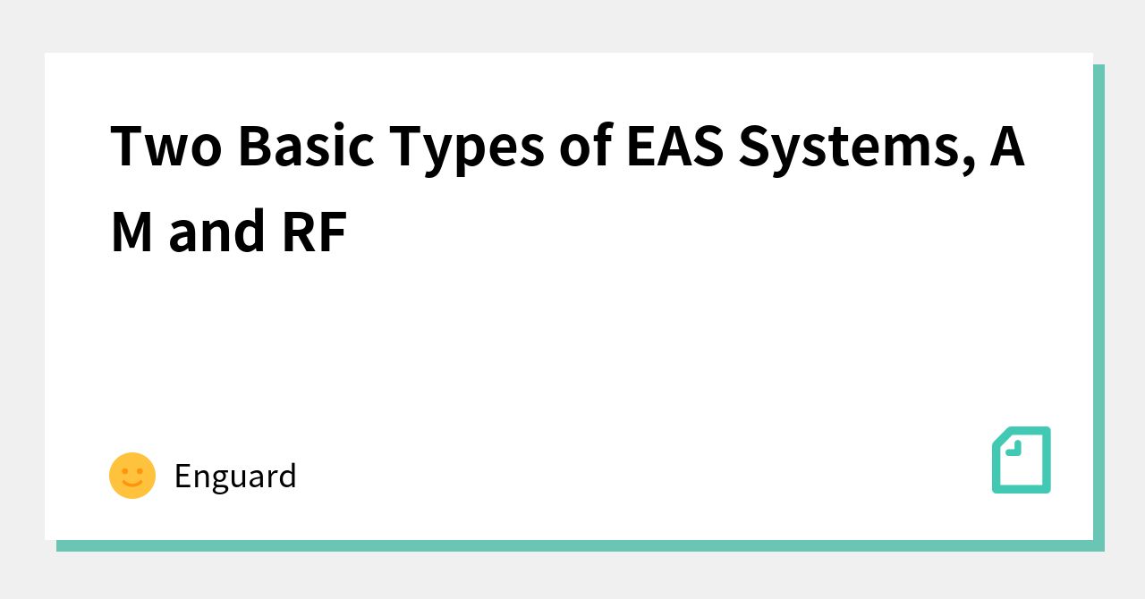 two-basic-types-of-eas-systems-am-and-rf-enguard-note