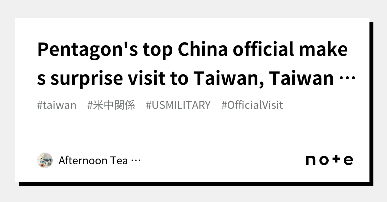 Pentagon's Top China Official Makes Surprise Visit To Taiwan, Taiwan ...