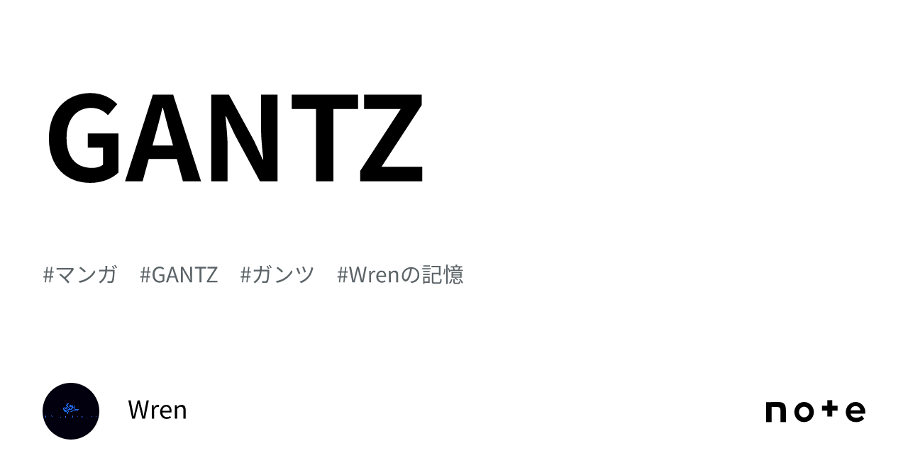 GANTZ｜Wren