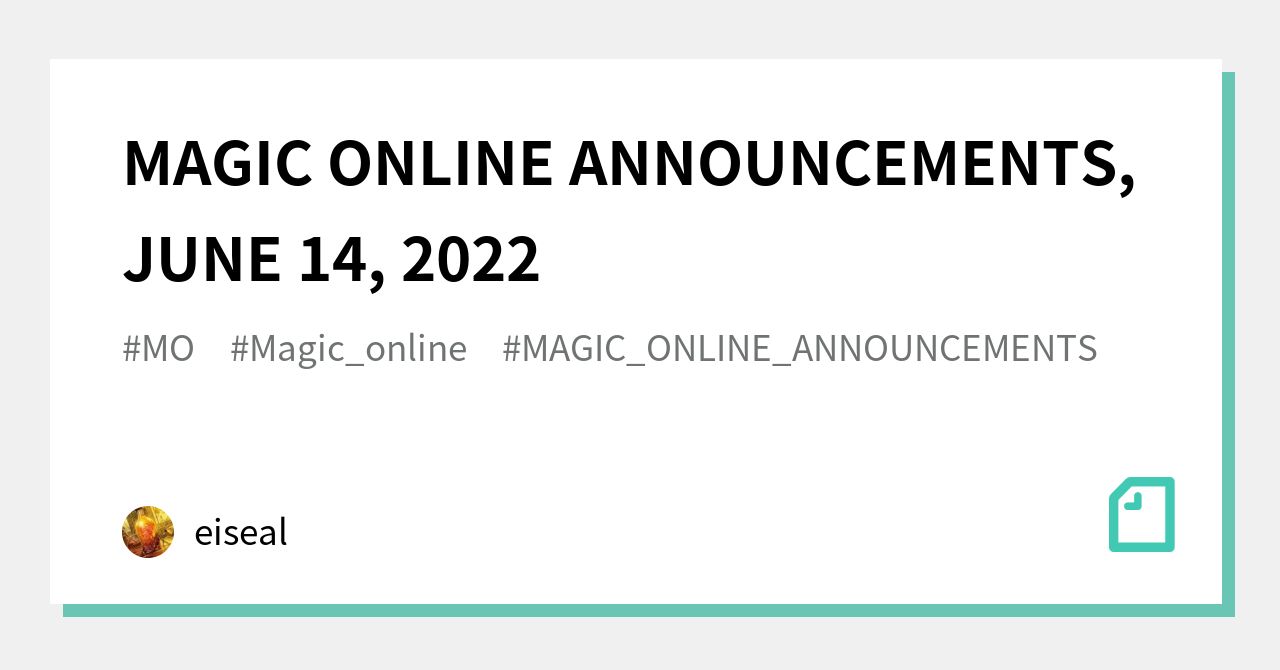 MAGIC ONLINE ANNOUNCEMENTS JUNE 14 2022 eiseal