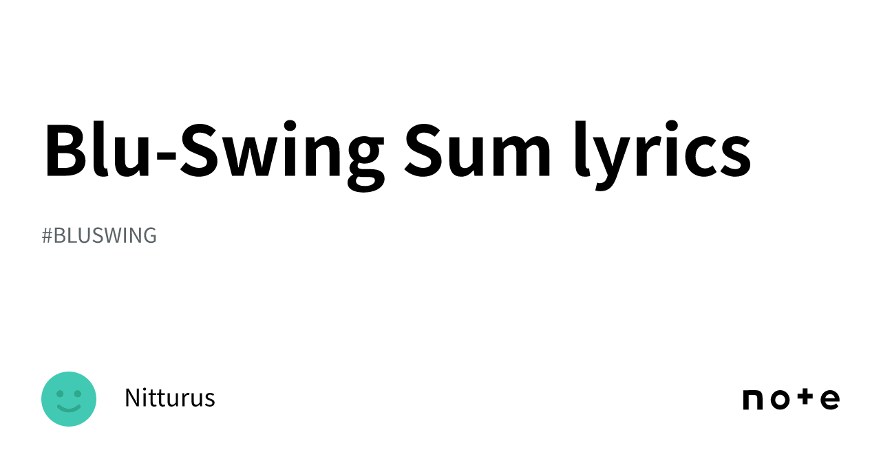 Blu-Swing Sum lyrics｜Nitturus